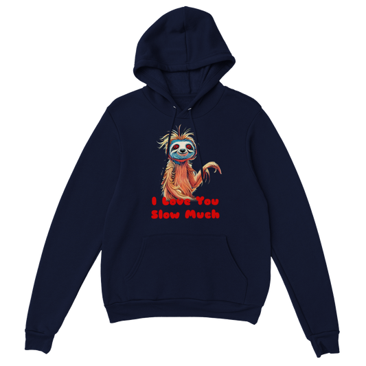 I Love You Slow Much Sloth Print Premium Unisex Pullover Hoodie